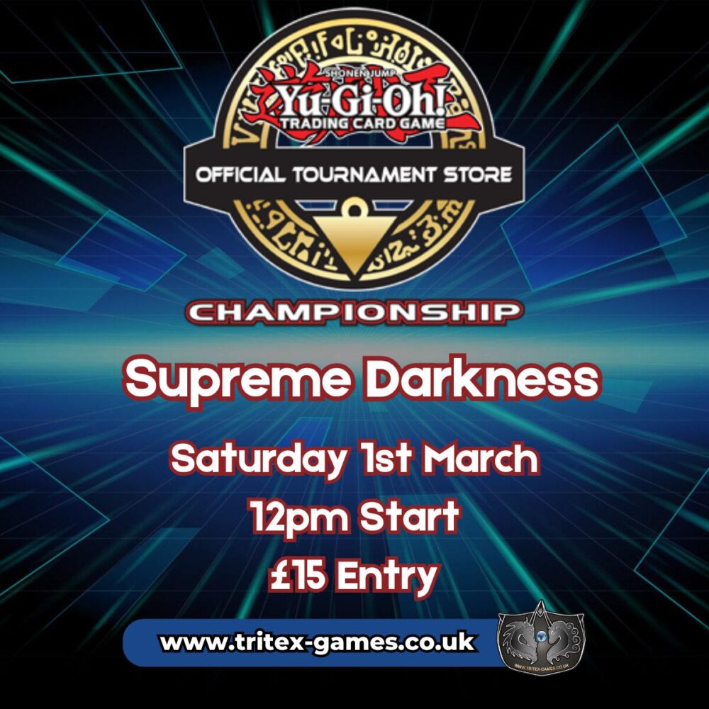 Event Ticket: Yu-Gi-Oh! Supreme Darkness OTS Championship Event - Saturday 1st March